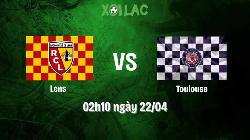 Nhận định bóng đá Lens vs Toulouse